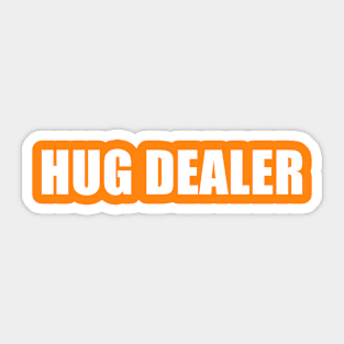 Hug Dealer Sticker